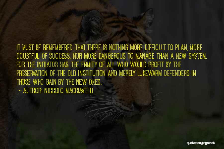 Institution Success Quotes By Niccolo Machiavelli