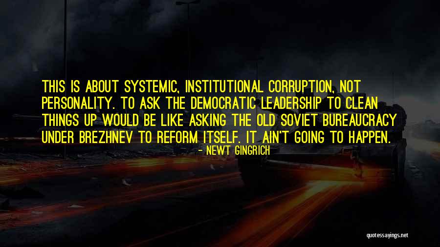 Institutional Corruption Quotes By Newt Gingrich Institutional Corruption Quotes By Newt Gingrich