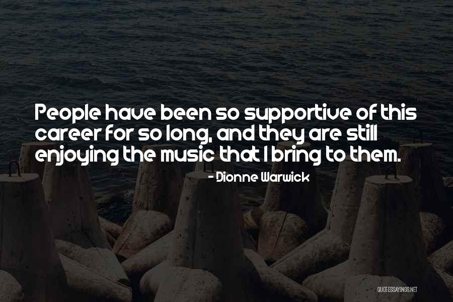 Institutional Leadership Quotes By Dionne Warwick Institutional Leadership Quotes By Dionne Warwick