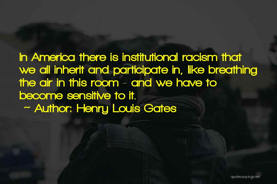 Institutional Quotes By Henry Louis Gates