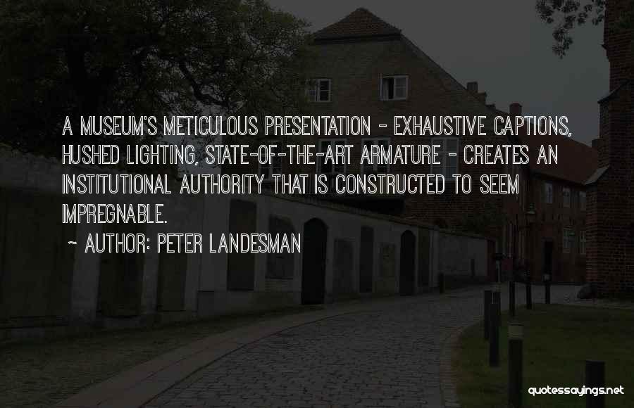 Institutional Quotes By Peter Landesman