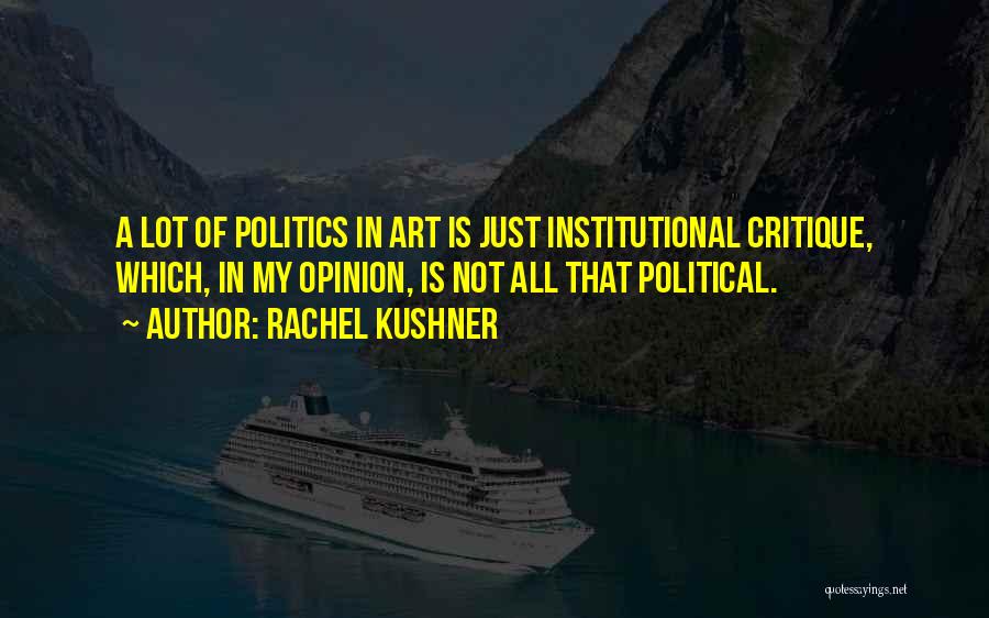 Institutional Quotes By Rachel Kushner