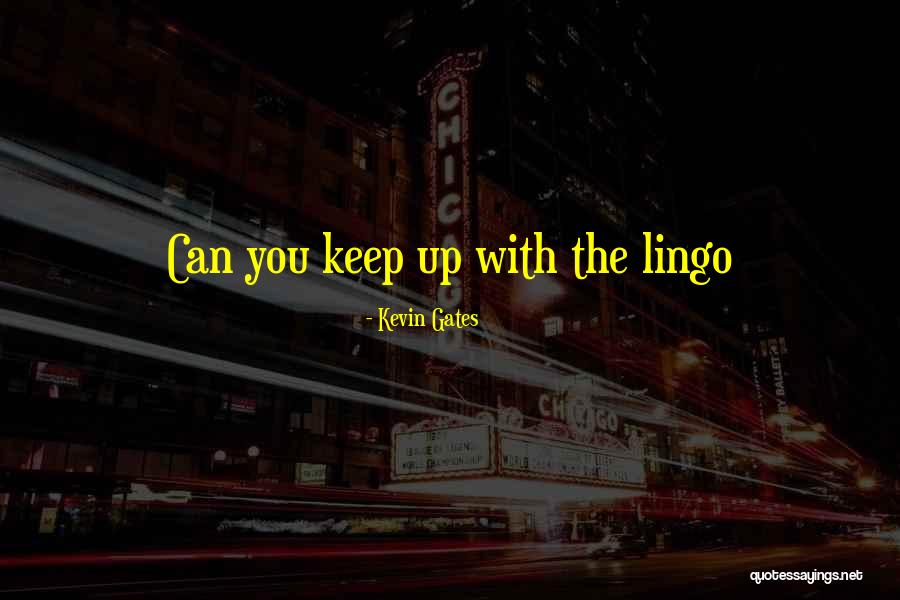 Institutionalist Economics Quotes By Kevin Gates Institutionalist Economics Quotes By Kevin Gates