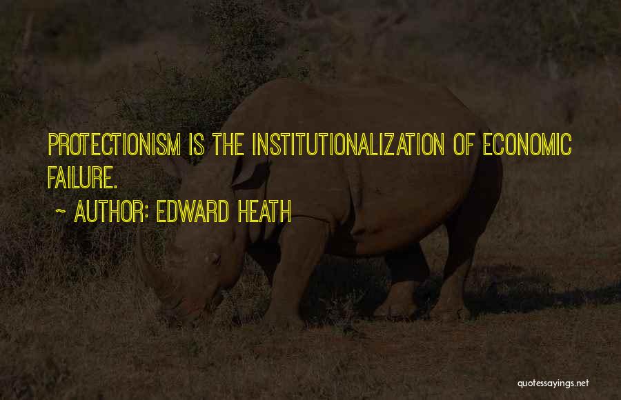 Institutionalization Quotes By Edward Heath