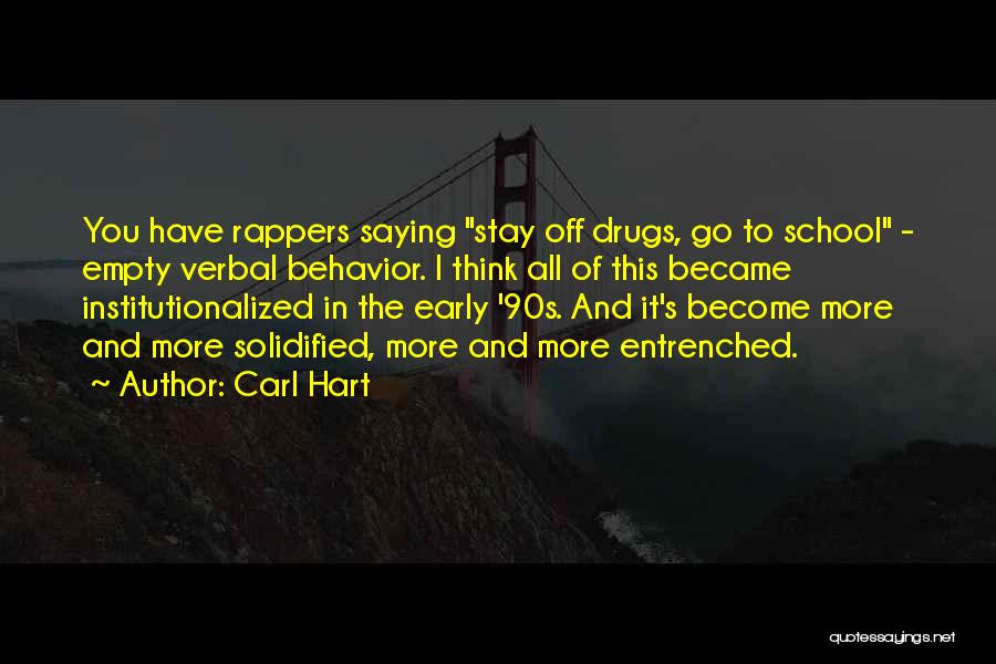 Institutionalized Quotes By Carl Hart