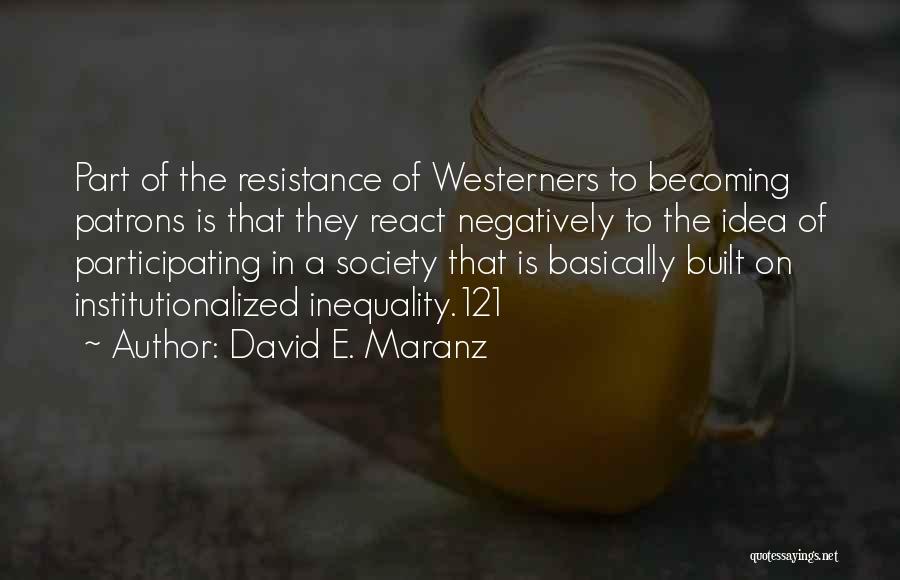 Institutionalized Quotes By David E. Maranz