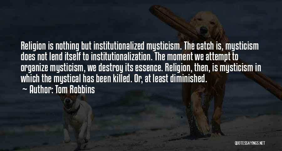 Institutionalized Quotes By Tom Robbins