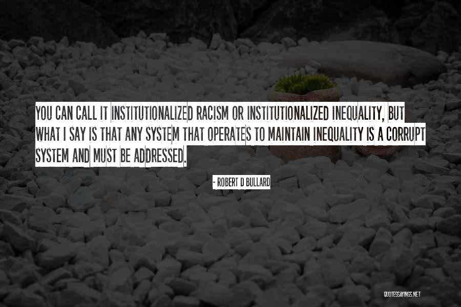 Institutionalized Racism Quotes By Robert D Bullard Institutionalized Racism Quotes By Robert D Bullard
