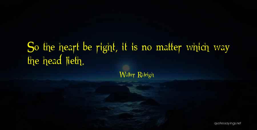Institutionalized Sexism Quotes By Walter Raleigh