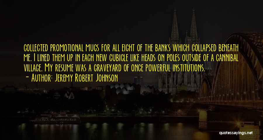 Institutions Quotes By Jeremy Robert Johnson