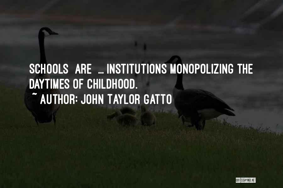 Institutions Quotes By John Taylor Gatto