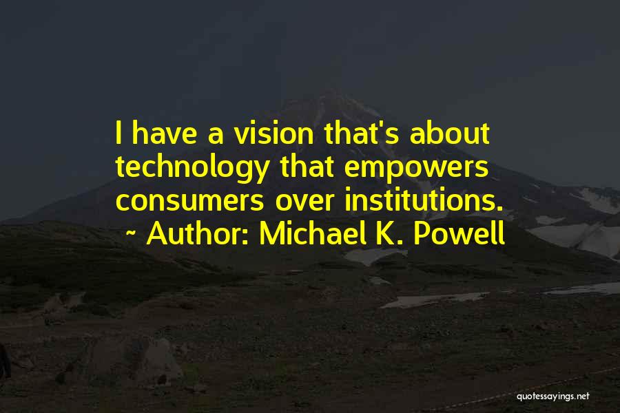 Institutions Quotes By Michael K. Powell