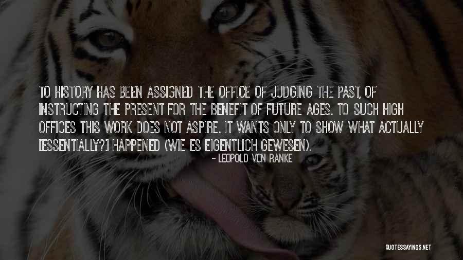 Instructing Quotes By Leopold Von Ranke Instructing Quotes By Leopold Von Ranke