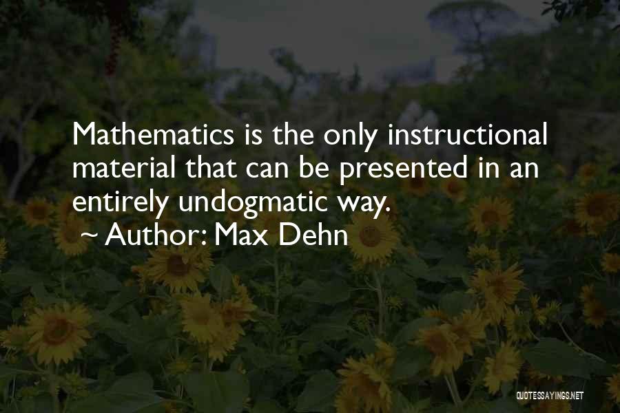 Instructional Materials Quotes By Max Dehn