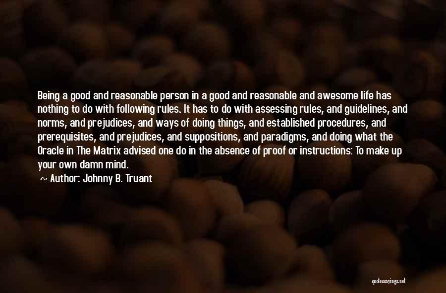 Instructions In Life Quotes By Johnny B. Truant