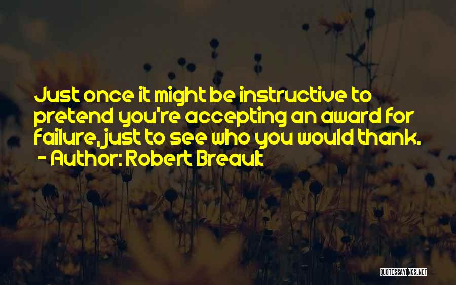 Instructive Quotes By Robert Breault