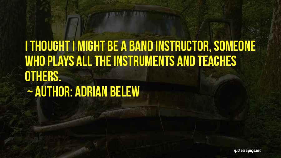 Instructor Quotes By Adrian Belew