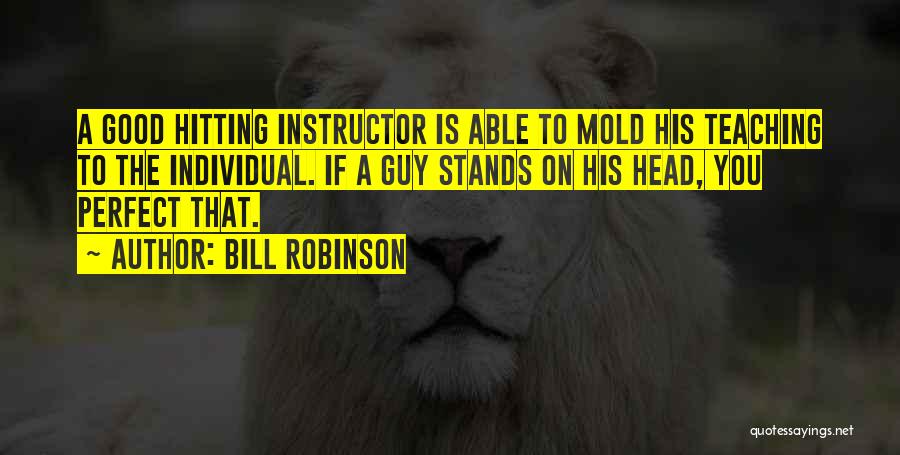 Instructor Quotes By Bill Robinson
