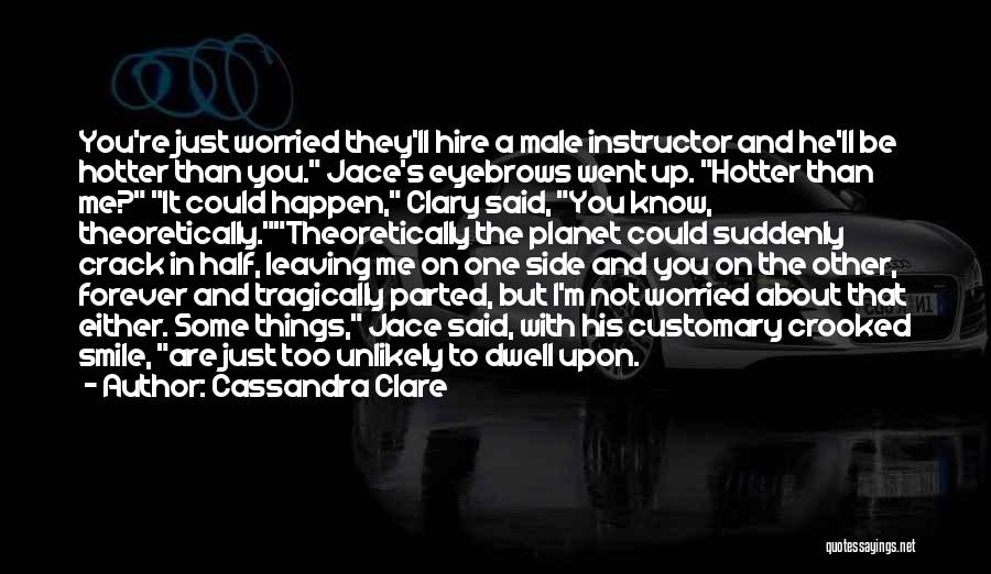 Instructor Quotes By Cassandra Clare