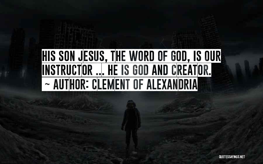 Instructor Quotes By Clement Of Alexandria