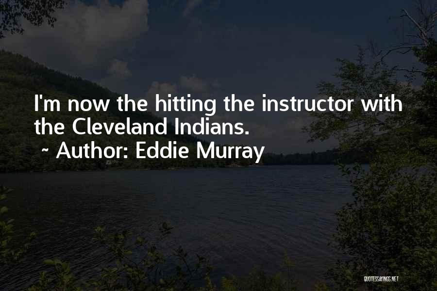 Instructor Quotes By Eddie Murray