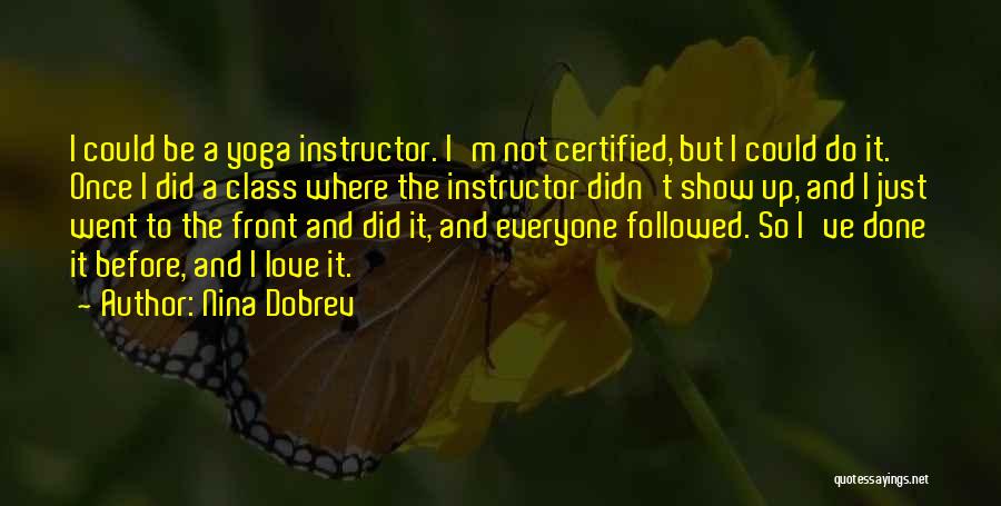 Instructor Quotes By Nina Dobrev