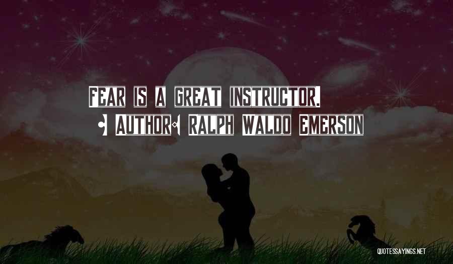 Instructor Quotes By Ralph Waldo Emerson