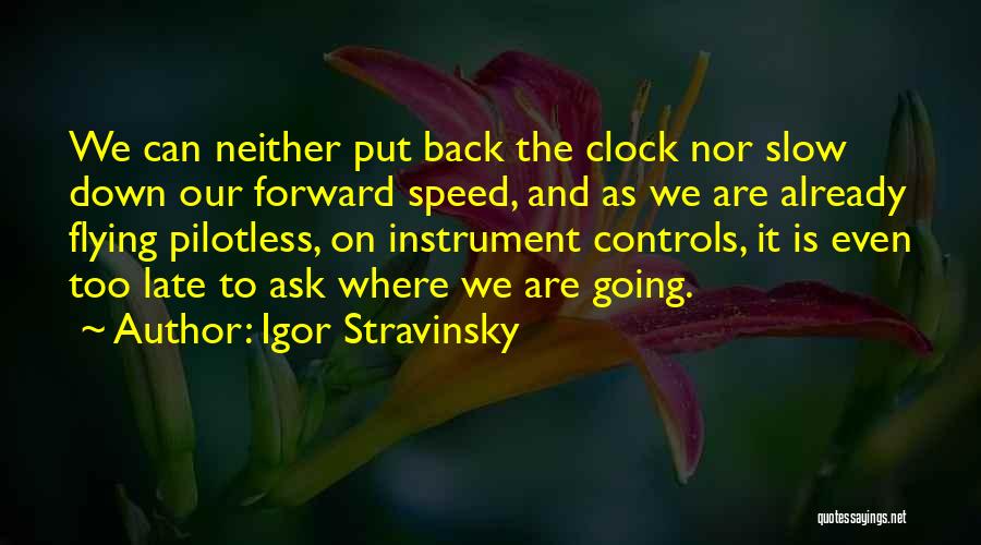 Instrument Flying Quotes By Igor Stravinsky