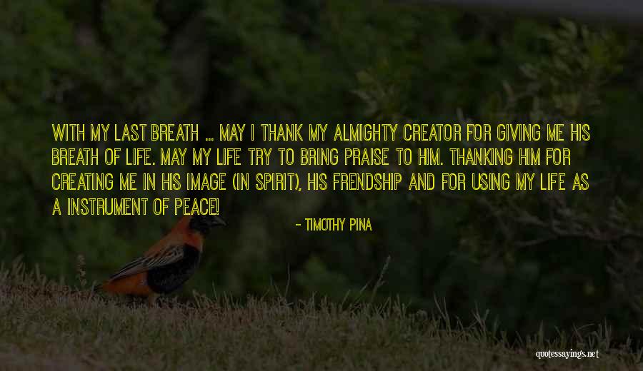 Instrument Of Peace Quotes By Timothy Pina Instrument Of Peace Quotes By Timothy Pina