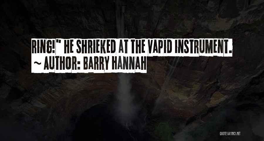 Instrument Quotes By Barry Hannah