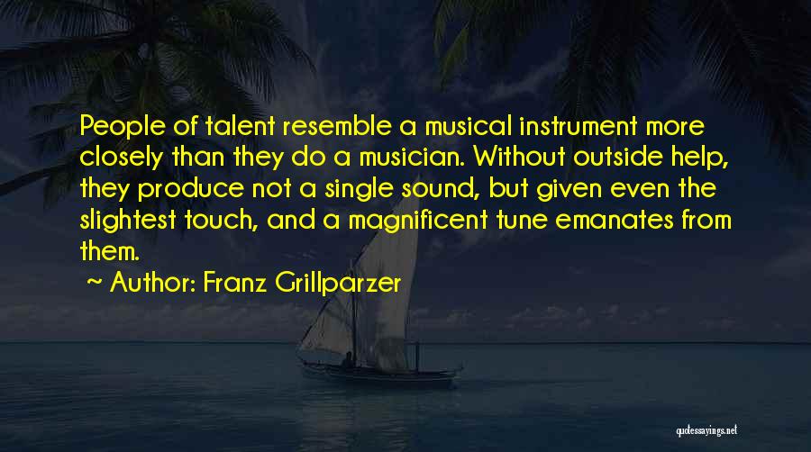Instrument Quotes By Franz Grillparzer