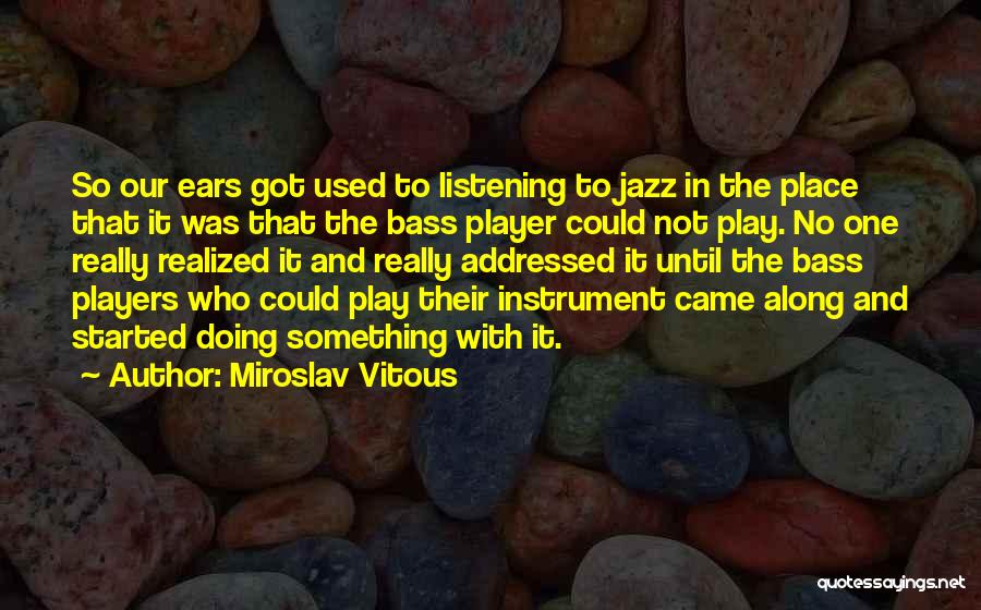 Instrument Quotes By Miroslav Vitous