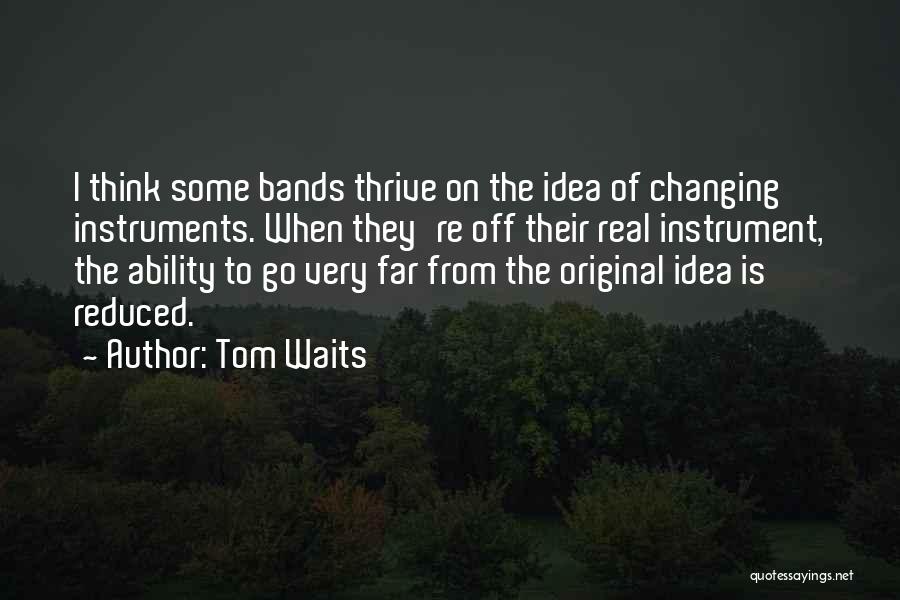 Instrument Quotes By Tom Waits