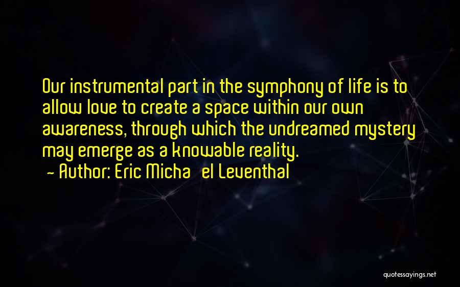 Instrumental Love Quotes By Eric Micha'el Leventhal