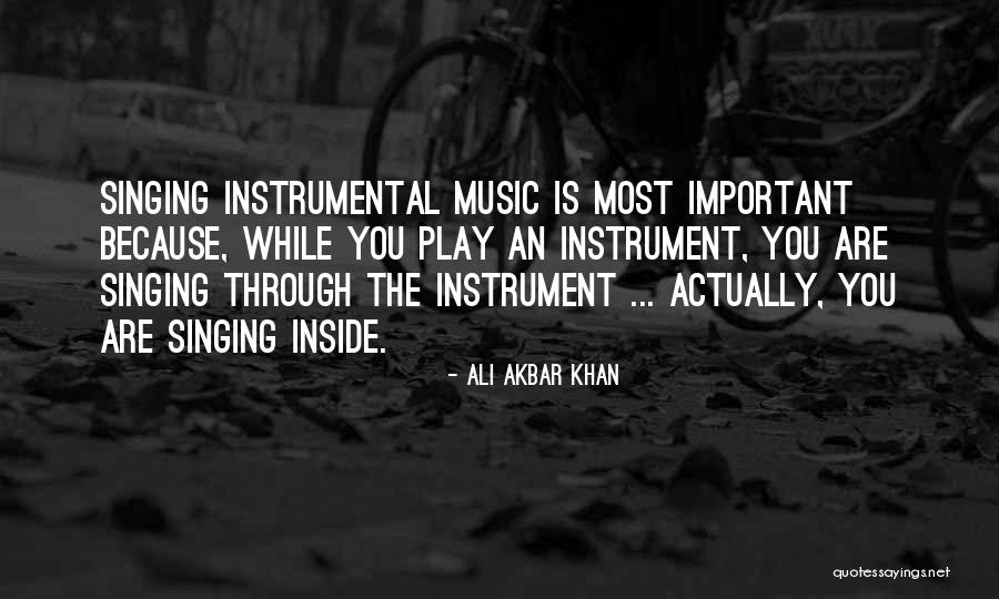 Instrumental Music Quotes By Ali Akbar Khan Instrumental Music Quotes By Ali Akbar Khan