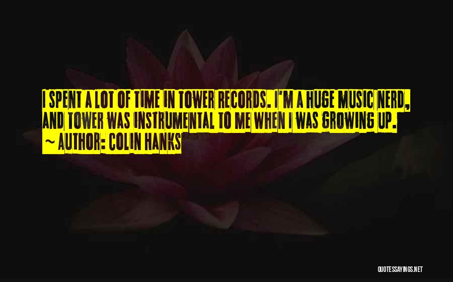 Instrumental Music Quotes By Colin Hanks