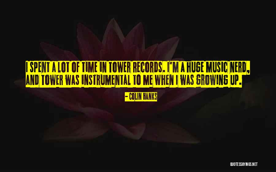 Instrumental Music Quotes By Colin Hanks