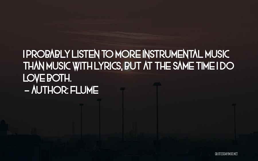 Instrumental Music Quotes By Flume