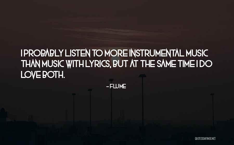 Instrumental Music Quotes By Flume