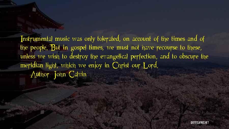 Instrumental Music Quotes By John Calvin