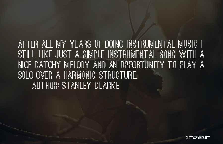 Instrumental Music Quotes By Stanley Clarke