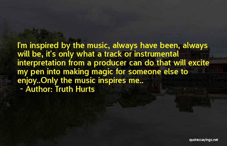 Instrumental Music Quotes By Truth Hurts