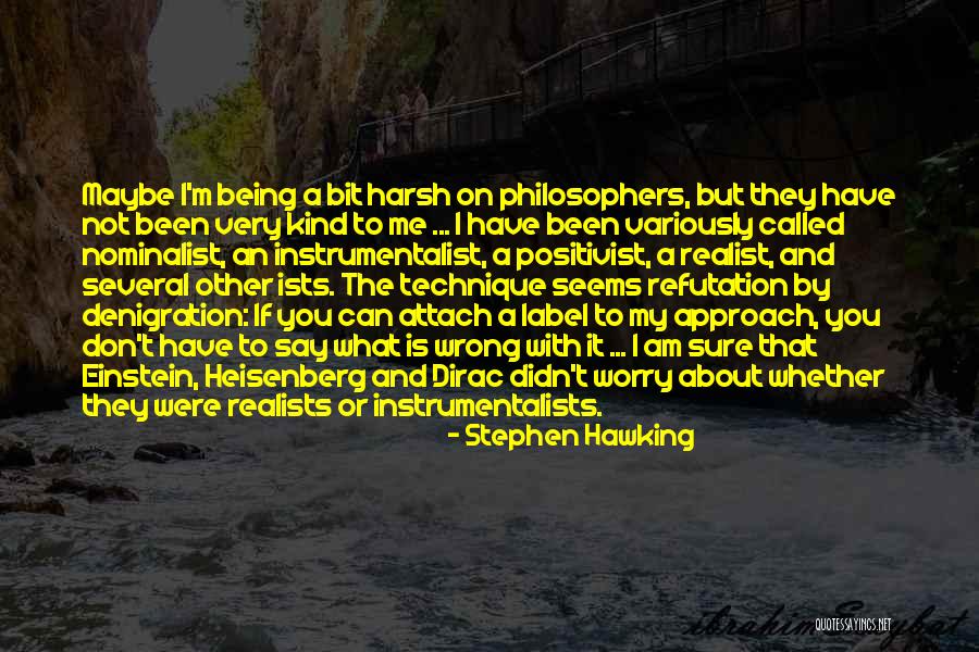 Instrumentalists In Science Quotes By Stephen Hawking Instrumentalists In Science Quotes By Stephen Hawking