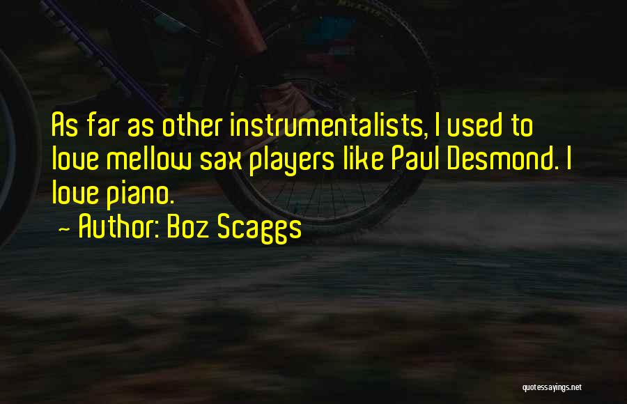 Instrumentalists Quotes By Boz Scaggs