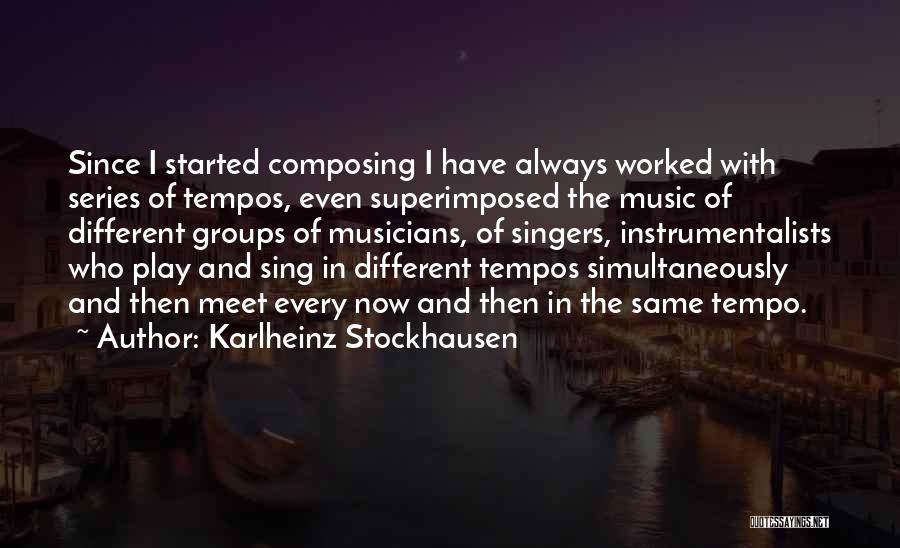 Instrumentalists Quotes By Karlheinz Stockhausen