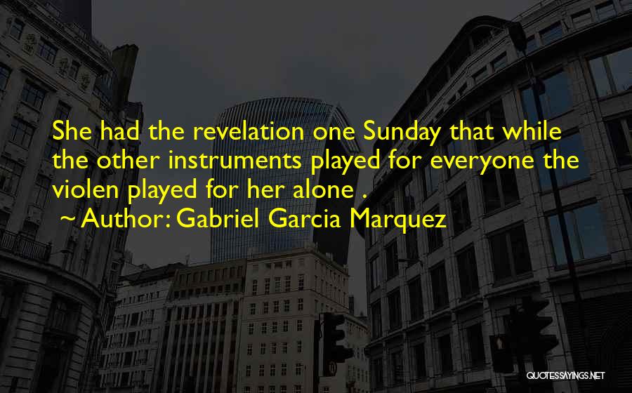 Instruments Quotes By Gabriel Garcia Marquez