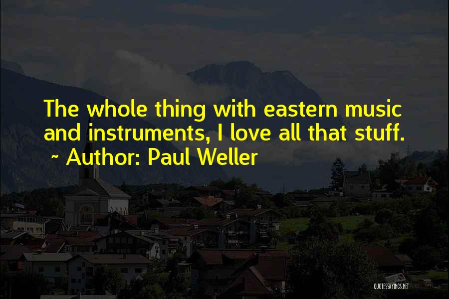 Instruments Quotes By Paul Weller
