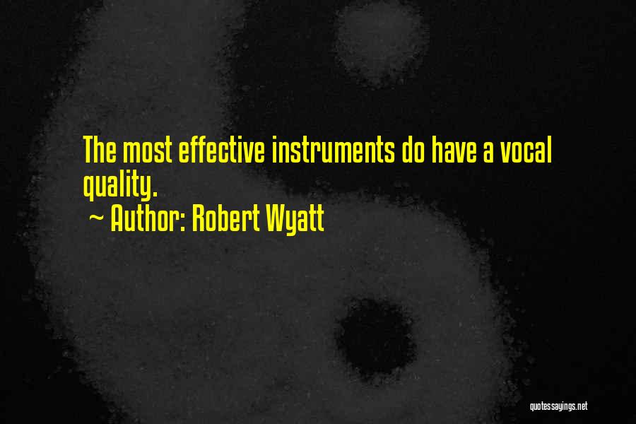 Instruments Quotes By Robert Wyatt