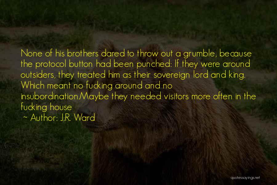 Insubordination Quotes By J.R. Ward