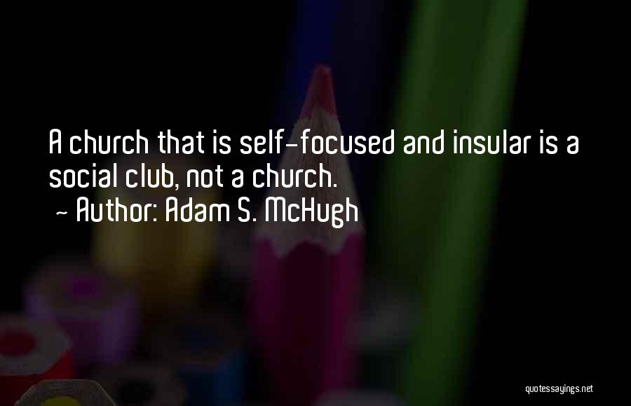 Insular Quotes By Adam S. McHugh